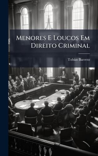 Menores E Loucos Em Direito Criminal