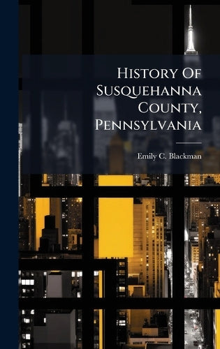 History Of Susquehanna County, Pennsylvania