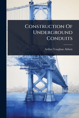 Construction Of Underground Conduits