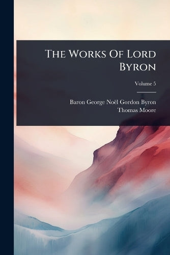 The Works Of Lord Byron