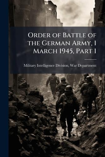 Order of Battle of the German Army, 1 March 1945, Part 1
