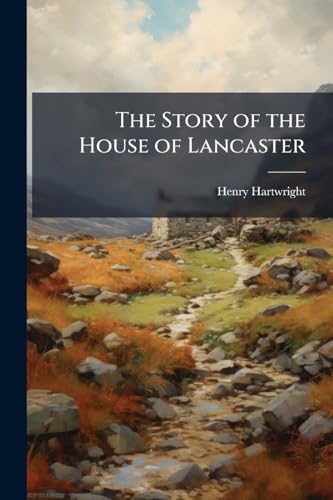 The Story of the House of Lancaster