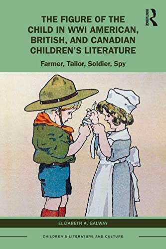 The Figure of the Child in WWI American, British, and Canadian Childrens Literature