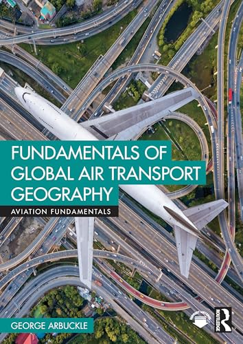 Fundamentals of Global Air Transport Geography