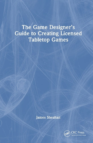 The Game Designer's Guide to Creating Licensed Tabletop Games