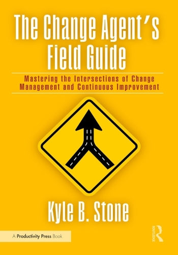 The Change Agent's Field Guide