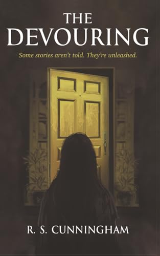 The Devouring: Some Tales Aren't Told. They're Unleashed.
