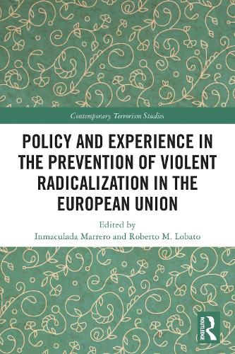 Policy and Experience in the Prevention of Violent Radicalization in the European Union