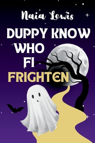 Duppy Know Who Fi Frighten