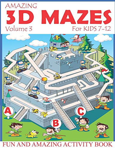 Amazing 3D Mazes Activity Book For Kids 7-12 (Volume 3)