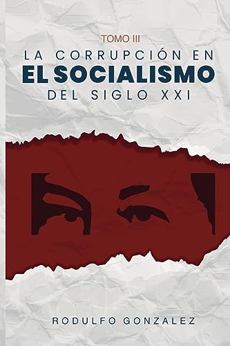 La corrupcion en el Socialismo del Siglo XXI