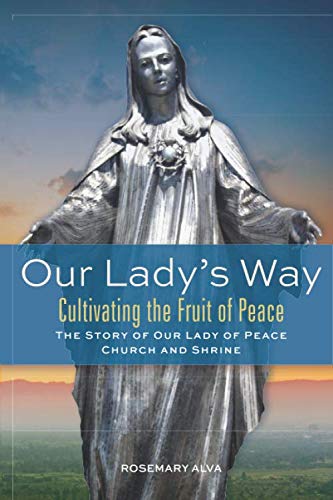 Our Lady's Way: The Story of Our Lady of Peace Church and Shrine