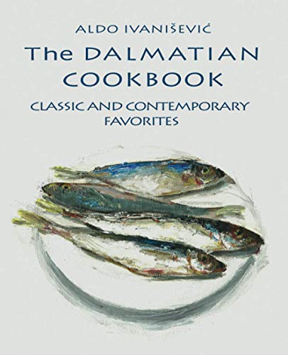 The DALMATIAN COOKBOOK: CLASSIC AND CONTEMPORARY FAVORITES