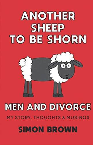 Another Sheep To Be Shorn Men and Divorce: My Story, Thoughts & Musings