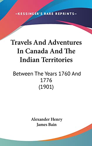Travels And Adventures In Canada And The Indian Territories