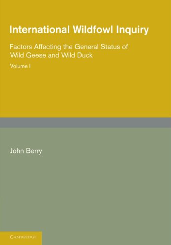 International Wildfowl Inquiry: Volume 1, Factors Affecting the General Status of Wild Geese and Wild Duck