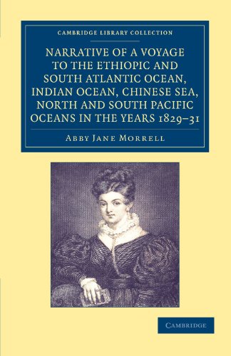 Narrative of a Voyage to the Ethiopic and South Atlantic Ocean, Indian Ocean, Chinese Sea, North and South Pacific Oceans in the Years 1829, 1830, 1831
