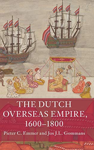 The Dutch Overseas Empire, 16001800