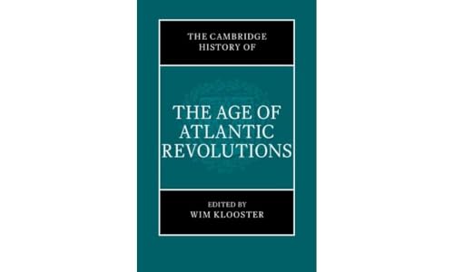 The Cambridge History of the Age of Atlantic Revolutions 3 Hardback Book Set