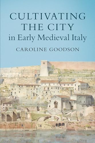 Cultivating the City in Early Medieval Italy
