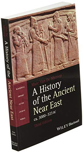 A History of the Ancient Near East, ca. 3000-323 BC
