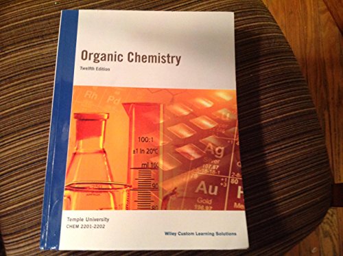 Organic Chemistry Twelfth Edition for Temple University CHEM 2201-2202 Wiley Custom Learning Solutions