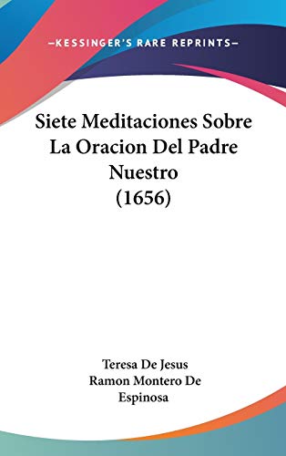 Siete Meditaciones Sobre La Oracion Del Padre Nuestro (1656)