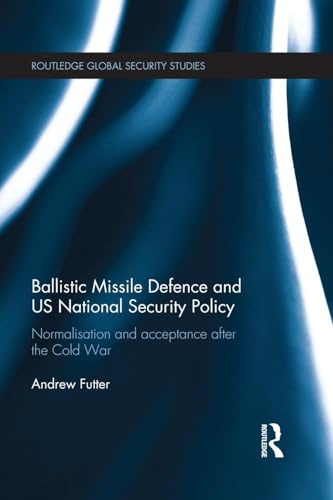 Ballistic Missile Defence and US National Security Policy
