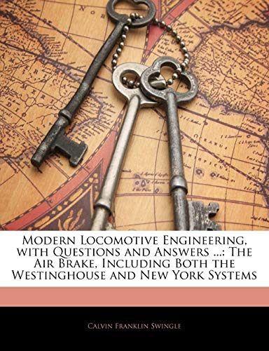 Modern Locomotive Engineering, With Questions and Answers ...