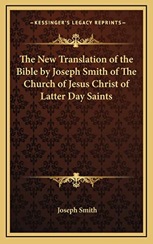 The New Translation of the Bible by Joseph Smith of The Church of Jesus Christ of Latter Day Saints