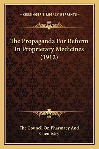 The Propaganda For Reform In Proprietary Medicines (1912)