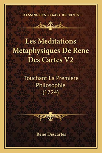 Les Meditations Metaphysiques De Rene Des Cartes V2