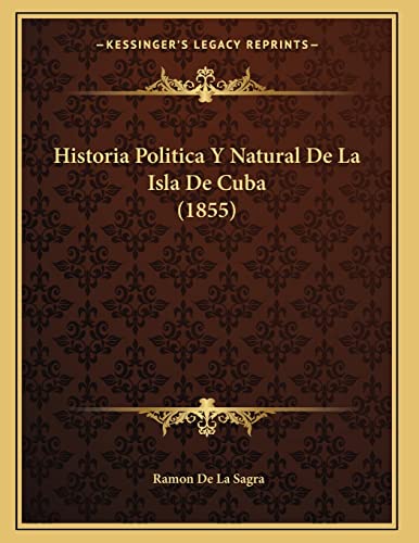 Historia Politica Y Natural De La Isla De Cuba (1855)