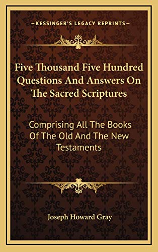 Five Thousand Five Hundred Questions And Answers On The Sacred Scriptures
