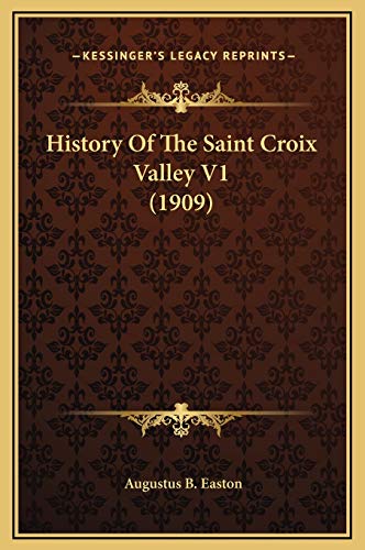 History Of The Saint Croix Valley V1 (1909)