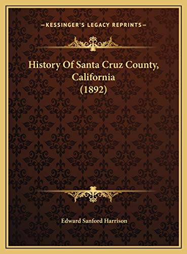 History Of Santa Cruz County, California (1892)