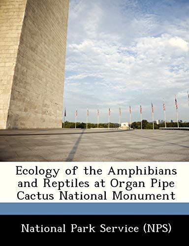 Ecology of the Amphibians and Reptiles at Organ Pipe Cactus National Monument