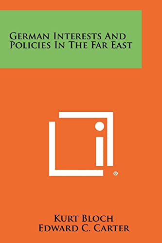 German Interests and Policies in the Far East