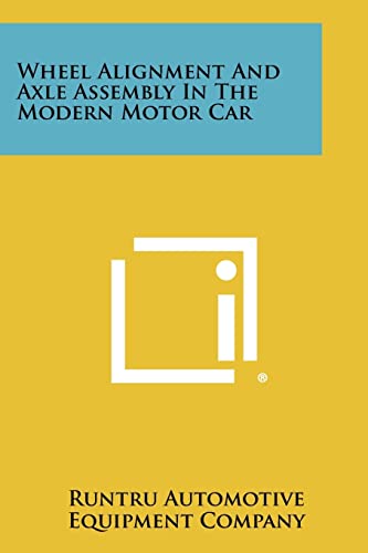 Wheel Alignment And Axle Assembly In The Modern Motor Car
