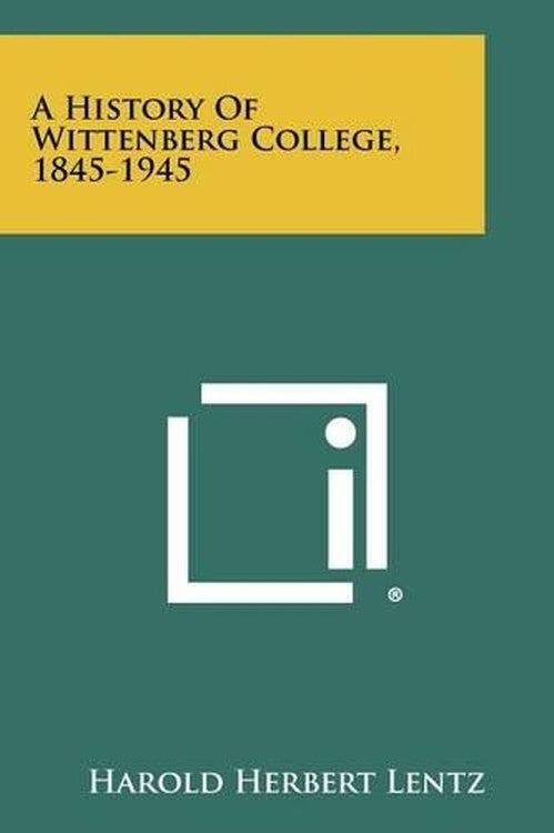 A History of Wittenberg College, 1845-1945