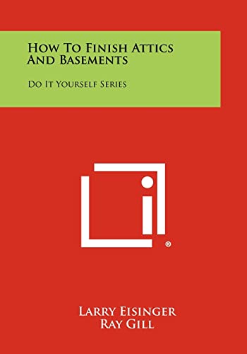 How To Finish Attics And Basements
