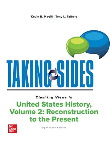 Taking Sides: Clashing Views in United States History, Volume 2: Reconstruction to the Present