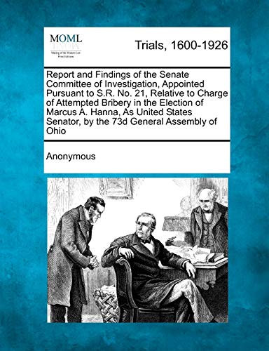 Report and Findings of the Senate Committee of Investigation, Appointed Pursuant to S.R. No. 21, Relative to Charge of Attempted Bribery in the Electi