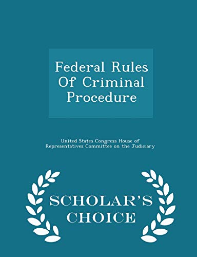 Federal Rules of Criminal Procedure - Scholar's Choice Edition
