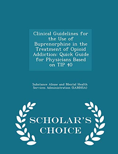 Clinical Guidelines for the Use of Buprenorphine in the Treatment of Opioid Addiction