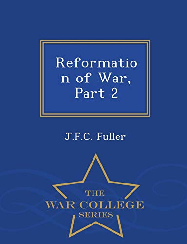 Reformation of War, Part 2 - War College Series