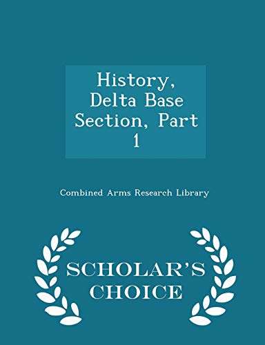 History, Delta Base Section, Part 1 - Scholar's Choice Edition