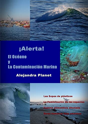 Alerta. El Oceano Y La Contaminacion Marina