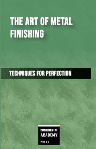 The Art of Metal Finishing - Techniques for Perfection