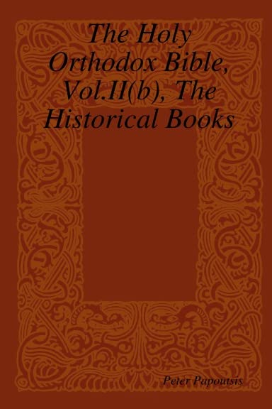 The Holy Orthodox Bible, Vol.II(b), The Historical Books